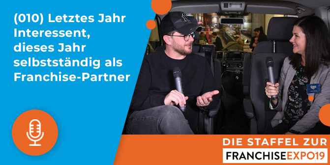 010 – Letztes Jahr Interessent, dieses Jahr selbstständig als Franchise-Partner