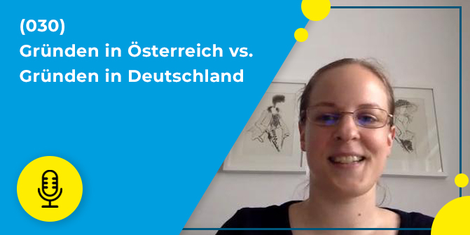 030 – Gründen in Österreich vs. Gründen in Deutschland