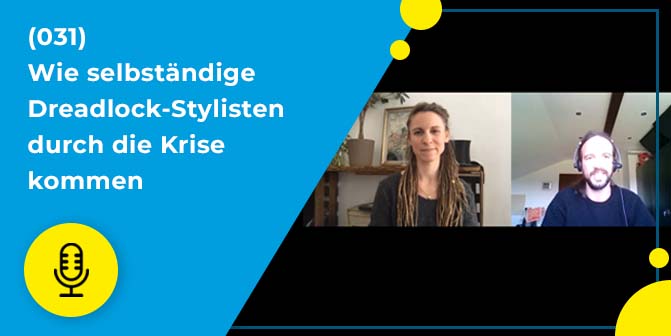 031 – Wie selbständige Dreadlock-Stylisten durch die Krise kommen