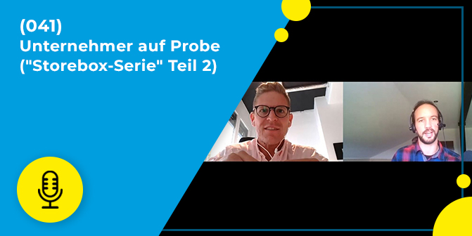 041 – Unternehmer auf Probe (Storebox-Serie Teil 2)